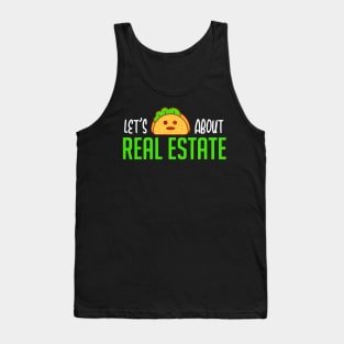 Lets Taco About Real Estate Tank Top